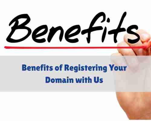 Benefits of Registering Domain with Us